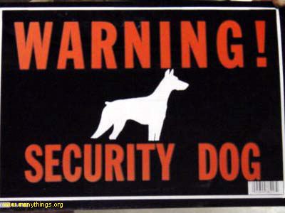 http://www.manythings.org/signs/im/warning_security_dog.jpg